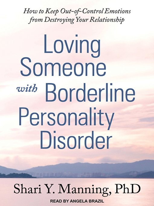 Title details for Loving Someone with Borderline Personality Disorder by Shari Y. Manning, PhD - Available